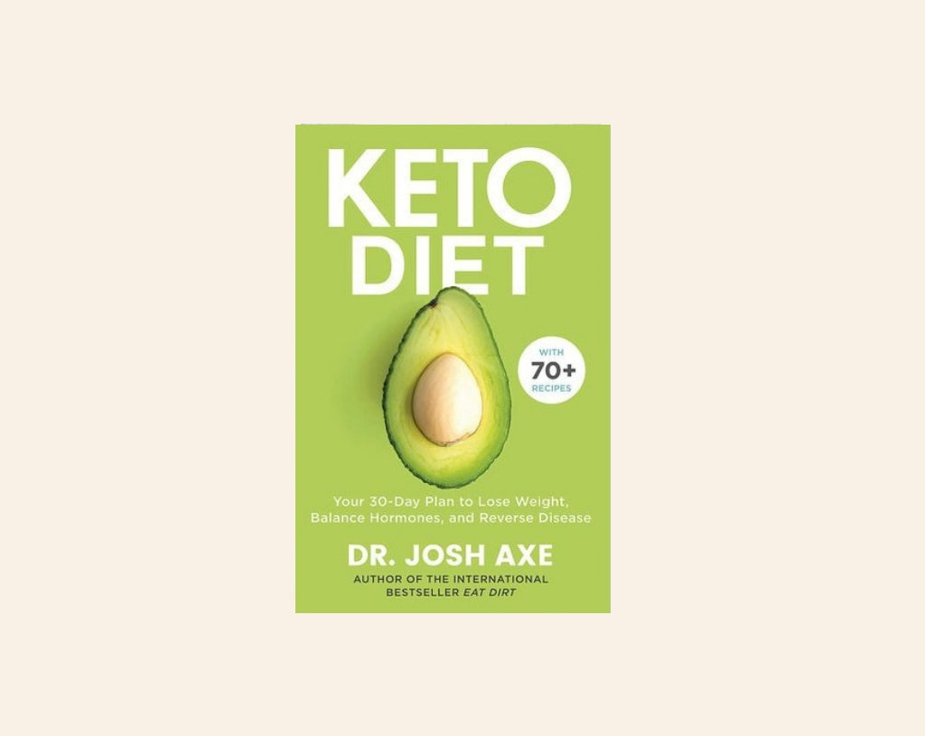 Keto Diet Your 30 Day Plan To Lose Weight Balance Hormones Boost Brain Health And Reverse