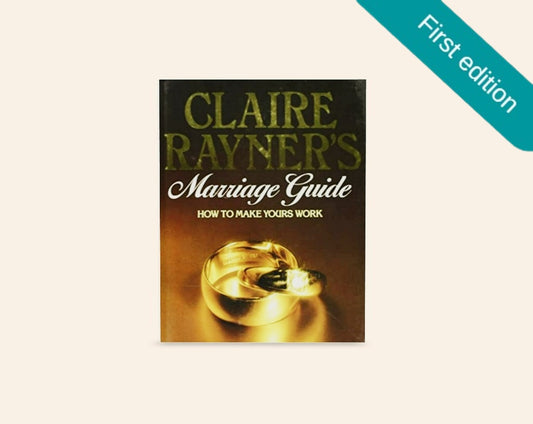 Claire Rayner's Marriage Guide: How to make yours work (First edition)