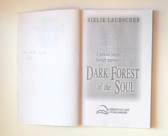 Dark forest of the soul: A personal journey through depression - Sielie Laubscher