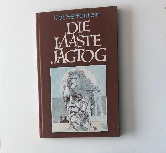 Die laaste jagtog - Dot Serfontein