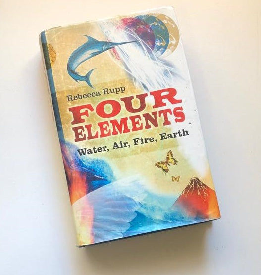 Four elements: Water, air, fire, earth - Rebecca Rupp (First edition)