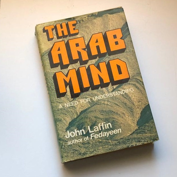 The Arab mind: A need for understanding - John Laffin