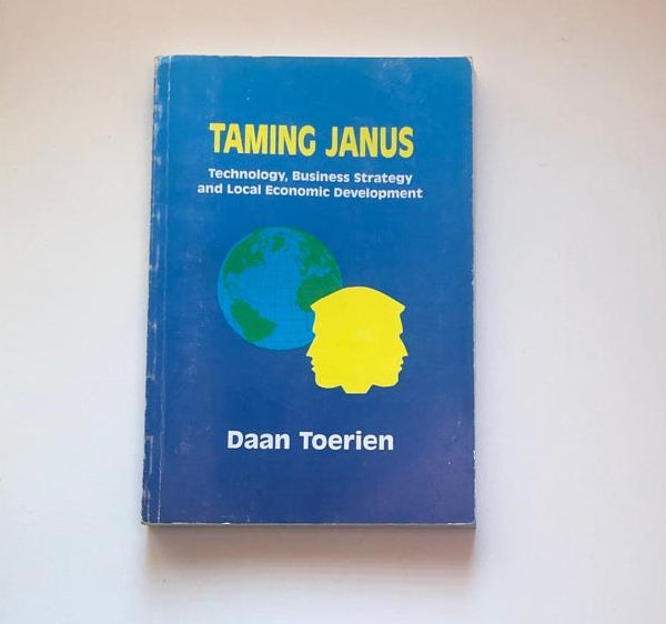 Taming Janus: Technology, business strategy and local economic development - Daan Toerien
