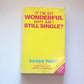 If I'm so wonderful, why am I still single? - Susan Page