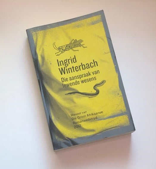Die aanspraak van lewende wesens - Ingrid Winterbach (First edition)