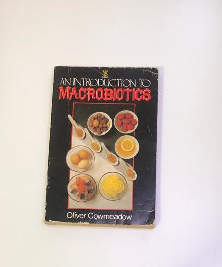 An introduction to macrobiotics - Oliver Cowmeadow