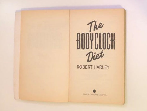 The bodyclock diet - Robert Harley (First edition)