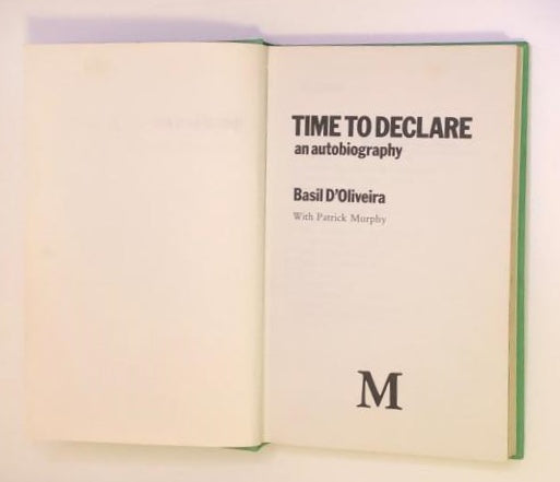 Time to declare: An autobiography - Basil D'Oliveira