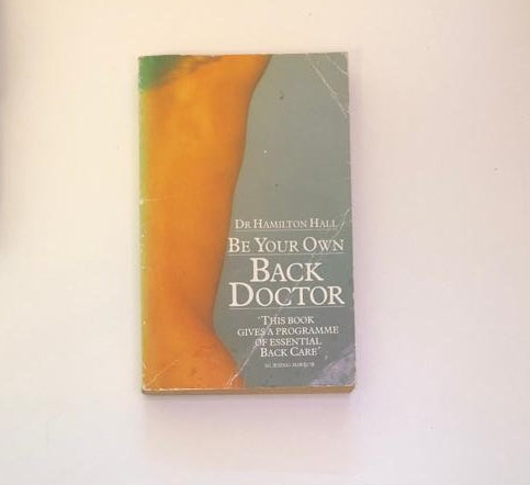Be your own back doctor - Dr. Hamilton Hall