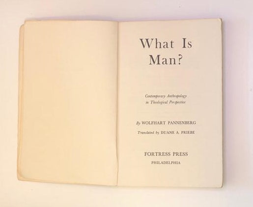 What is man? - Wholfhart Pannenberg