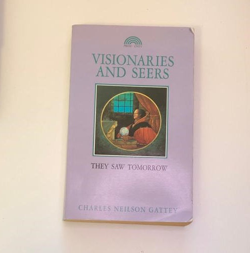 Visionaries and seers: They saw tomorrow - Charles Neilson Gattey
