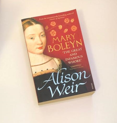 Mary Boleyn: 'The great and infamous whore' - Alison Weir