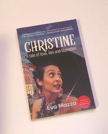 Christine: A tale of love, lies and liberation - Eva Mazza (First edition)