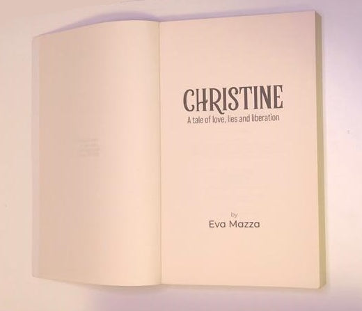 Christine: A tale of love, lies and liberation - Eva Mazza (First edition)