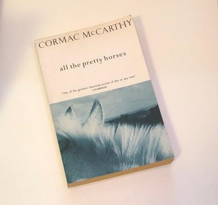 All the pretty horses - Cormac McCarthy