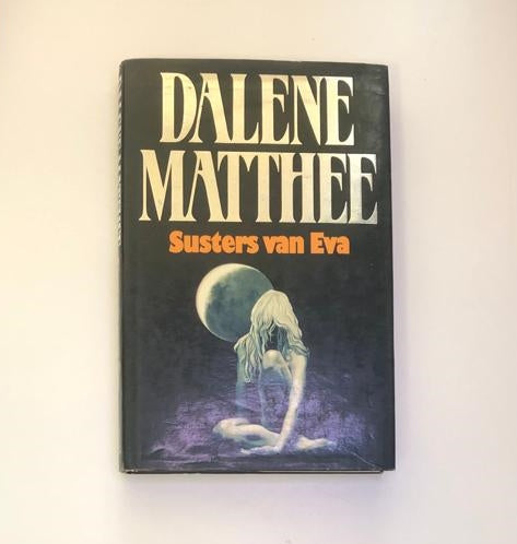 Susters van Eva - Dalene Matthee (First edition)