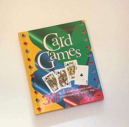 Card games: 30 of the world's greatest card games explained step by step - John Cornelius