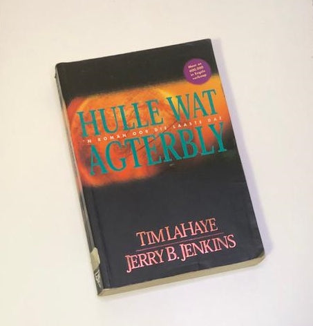 Hulle wat agterbly - Tim LaHaye and Jerry B. Jenkins (First Afrikaans edition; Hulle Wat Agterbly Series #1)