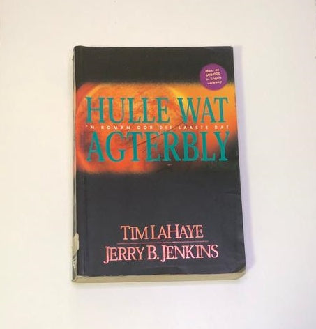 Hulle wat agterbly - Tim LaHaye and Jerry B. Jenkins (First Afrikaans edition; Hulle Wat Agterbly Series #1)