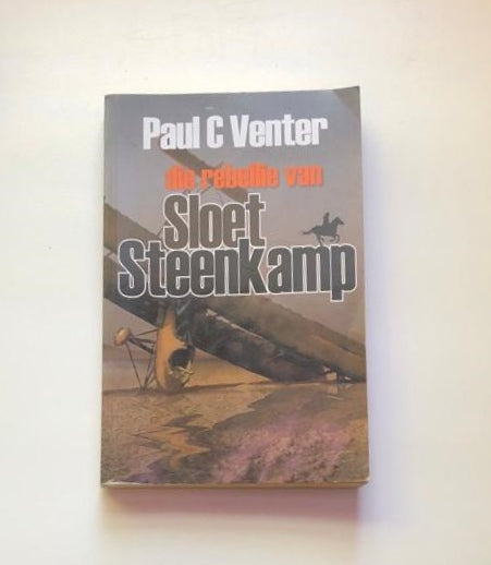 Die rebellie van Sloet Steenkamp - Paul C. Venter (First edition)