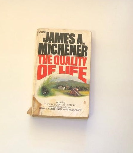 The quality of life - James A. Michener