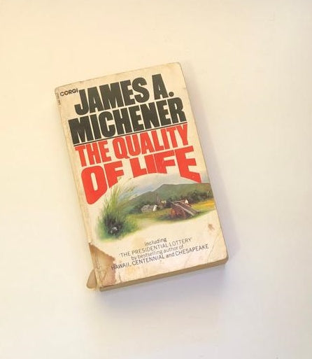 The quality of life - James A. Michener