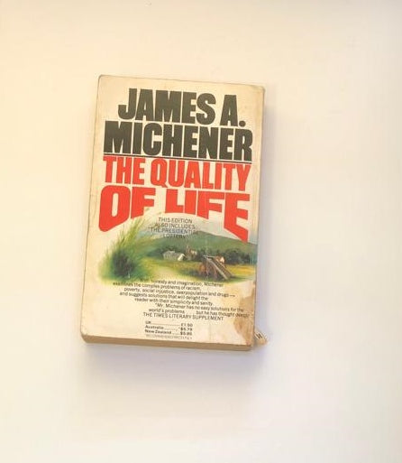 The quality of life - James A. Michener