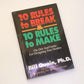 10 rules to break & 10 rules to make: The dos and don'ts for designing your destiny - Bill Quain (First edition)