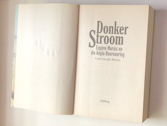 Donker stroom: Eugène Marais en die Anglo-Boereoorlog - Carel van der Merwe (First edition)