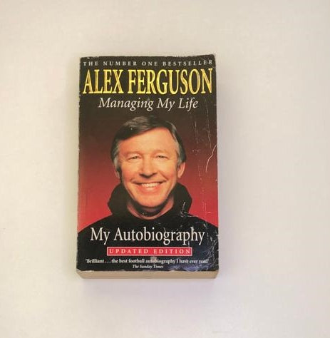 Managing my life: My autobiography - Alex Ferguson