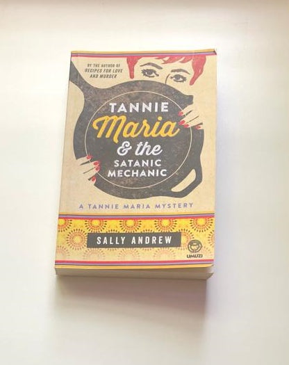 Tannie Maria & the satanic mechanic - Sally Andrew