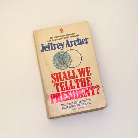 Shall we tell the president? - Jeffrey Archer