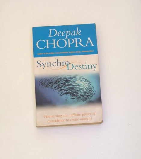 Synchrodestiny: Harnessing the infinite power of coincidence to create miracles - Deepak Chopra