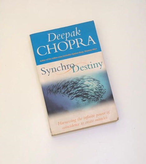 Synchrodestiny: Harnessing the infinite power of coincidence to create miracles - Deepak Chopra