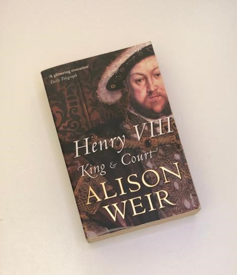 Henry VIII: King and court - Alison Weir