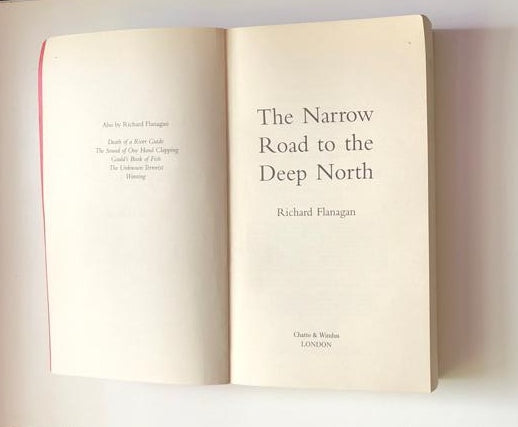 The narrow road to the Deep North - Richard Flanagan