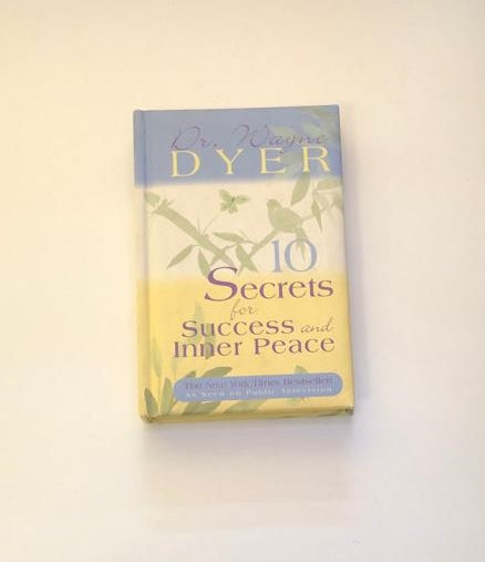 10 secrets for success and inner peace - Dr. Wayne Dyer