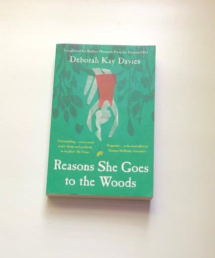 Reasons she goes to the woods - Deborah Kay Davies