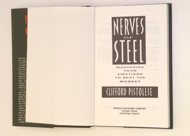 Nerves of steel: Mastering your emotions to beat the market - Clifford Pistolese (First edition)