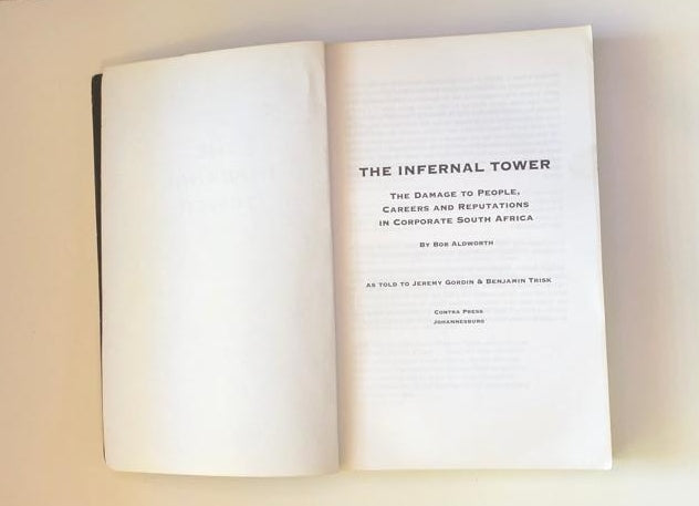 The infernal tower: The damage to people, careers and reputations in corporate South Africa - Bob Aldworth