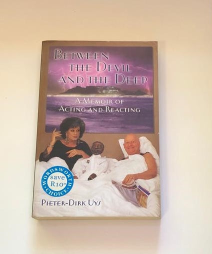 Between the devil and the deep: A memoir of acting and reacting - Pieter-Dirk Uys