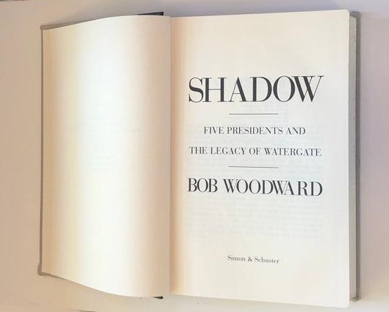 Shadow: Five presidents and the legacy of Watergate - Bob Woodward (First edition)