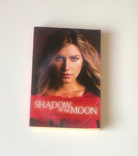 Shadow of the moon: A Dark Guardian Novel - Rachel Hawthorne (First edition)