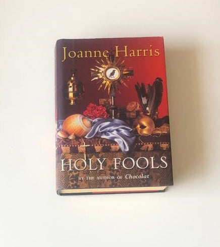 Holy fools - Joanne Harris (First edition)