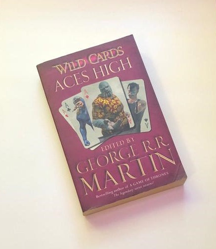 Wild cards: Aces high - Edited by George R.R. Martin