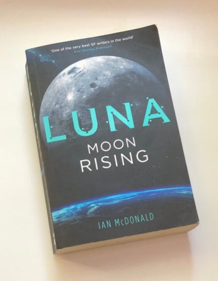 Luna: Moon rising - Ian McDonald