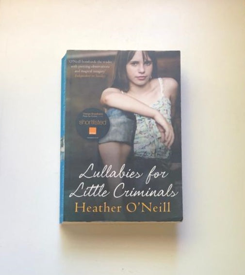 Lullabies for little criminals - Heather O'Neill