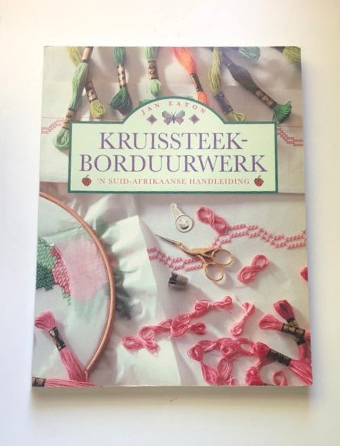 Kruissteek-borduurwerk: ’n Suid-Afrikaanse handleiding - Jan Eaton