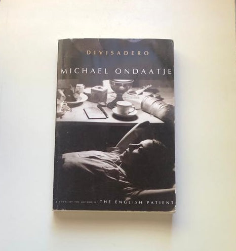 Divisadero - Michael Ondaatje (First edition)