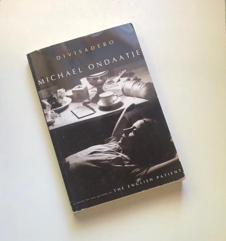 Divisadero - Michael Ondaatje (First edition)